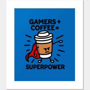 Gamers + coffee = superpower - superhero - hero Posters and Art